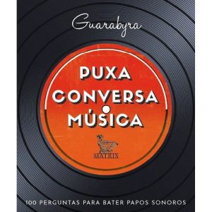 PUXA CONVERSA MÚSICA: 100 PERGUNTAS PARA BATER PAP - MATRIX