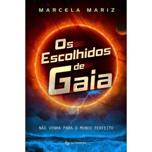 OS ESCOLHIDOS DE GAIA: NÃO VENHA PARA O MUNDO PERF - GUTENBERG