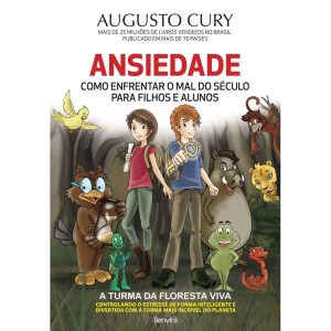 ANSIEDADE - COMO O MAL DO SÉCULO PARA-FILHOE E ALU - BENVIRÁ