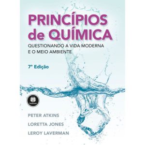 PRINCÍPIOS DE QUÍMICA: QUESTIONANDO A VIDA MODERNA - BOOKMAN