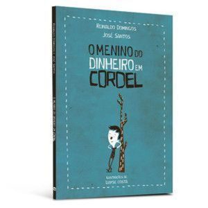 O menino do dinheiro em cordel - EDITORA DSOP