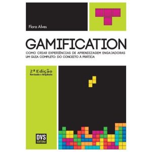 GAMIFICATION - 2ª EDIÇÃO REVISADA E AMPLIADA: COMO - DVS EDITORA
