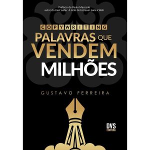 COPYWRITING - PALAVRAS QUE VENDEM MILHÕES - DVS EDITORA