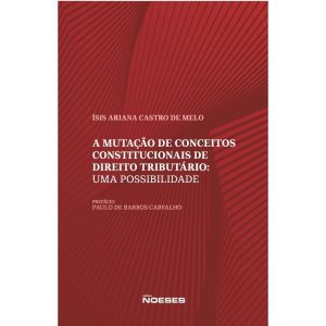 A mutação de conceitos constitucionais de direito  - EDITORA NOESES
