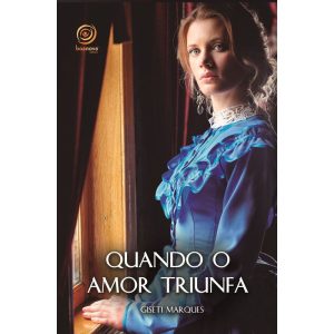 QUANDO O AMOR TRIUNFA - BOA NOVA EDITORA