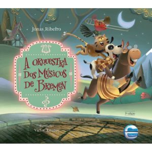 A orquestra dos músicos de Bremen - Ed. Luxo - ELEMENTAR PUBLICACOES EDITORA LTDA - ME