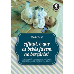 AFINAL, O QUE OS BEBÊS FAZEM NO BERÇÁRIO?: COMUNIC - PENSO