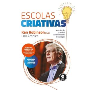 ESCOLAS CRIATIVAS: A REVOLUÇÃO QUE ESTÁ TRANSFORMA - PENSO