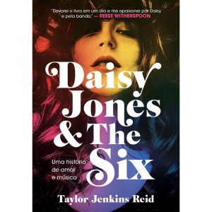 DAISY JONES AND THE SIX: UMA HISTÓRIA DE AMOR E MÚ - PARALELA