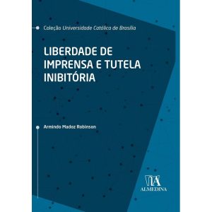 Liberdade de imprensa e tutela inibitória - ALMEDINA