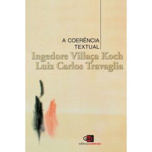 A COERÊNCIA TEXTUAL - EDITORA CONTEXTO UNIV