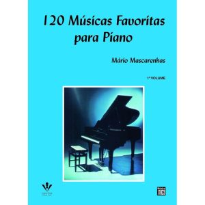 120 MÚSICAS FAVORITAS PARA PIANO - 1º VOLUME - EDITORA IRMAOS VITALE