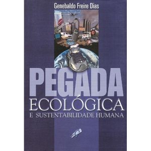 PEGADA ECOLÓGICA E SUSTENTABILIDADE HUMANA - GAIA