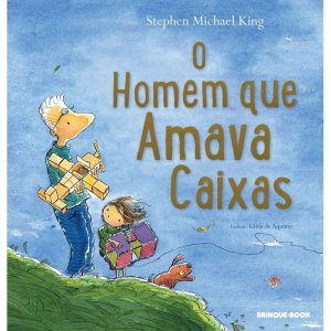 O HOMEM QUE AMAVA CAIXAS - BRINQUE BOOK