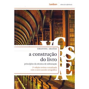 CONSTRUCAO DO LIVRO, A - PRINCIPIOS DA TECNICA DE  - LEXIKON EDITORA