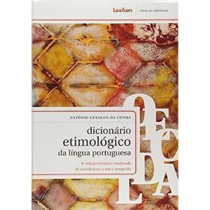 DICIONARIO ETIMOLOGICO DA LINGUA PORTUGUESA - 4ª - LEXIKON EDITORA