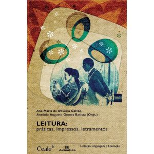 LEITURA - PRÁTICAS, IMPRESSOS, LETRAMENTOS - AUTÊNTICA