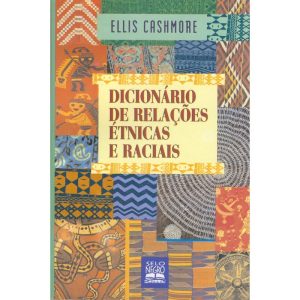 DICIONÁRIO DE RELAÇÕES ÉTNICAS E RACIAIS - SELO NEGRO EDIÇÕES