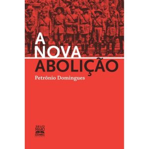 A NOVA ABOLIÇÃO - SELO NEGRO EDIÇÕES