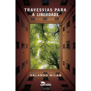 TRAVESSIAS PARA A LIBERDADE - EDITORA LABRADOR