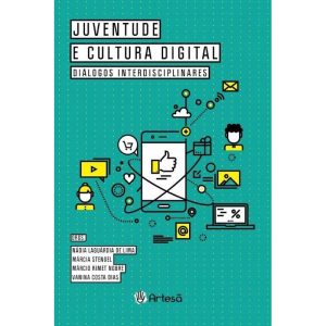 Juventude e cultura digital: diálogos interdiscipl - ARTESÃ EDITORA