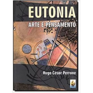 EUTONIA - ARTE E PENSAMENTO - EDITORA É REALIZAÇÕES