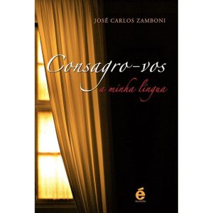 CONSAGRO VOS A MINHA LÍNGUA - EDITORA É REALIZAÇÕES