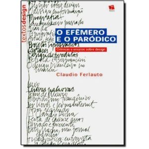 EFEMERO E O PARODICO, O - COL.TEXTOS DESIGN - 1 - ROSARI EDITORA