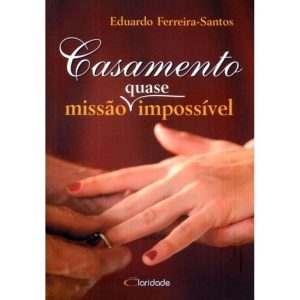 CASAMENTO QUASE MISSAO IMPOSSIVEL - CLARIDADE