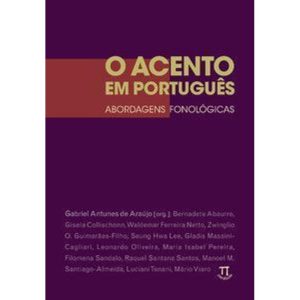O acento em português. abordagens fonológicas- vol - PARABOLA