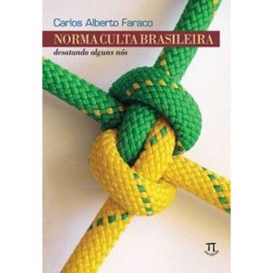 Norma culta brasileira. desatando alguns nós - PARABOLA