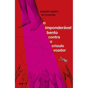 O imponderável Bento contra o crioulo voador - TODAVIA