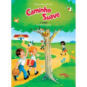 CAMINHO SUAVE - 1º LIVRO: COMUNICAÇÃO E EXPRESSÃO - CAMINHO SUAVE