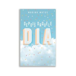 DEPOIS DAQUELE DIA - EDITORA MOINHOS