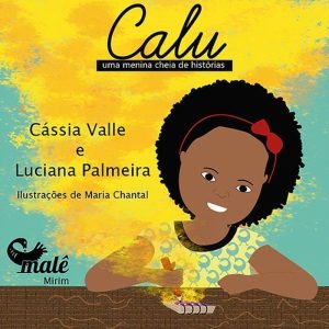 CALU: UMA MENINA CHEIA DE HISTÓRIAS - EDITORA MALÊ