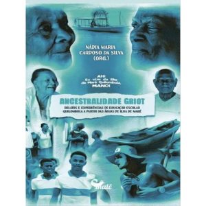 ANCESTRALIDADE GRIOT - EDITORA MALÊ