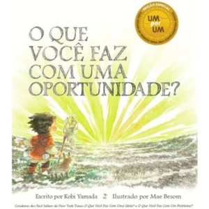 O QUE VOCÊ FAZ COM UMA OPORTUNIDADE? - EDITORA VOO