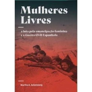 MULHERES LIVRES - A LUTA PELA EMANCIPAÇÃO FEMININA - EDITORA ELEFANTE