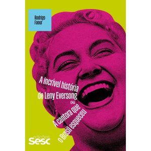 A INCRÍVEL HISTÓRIA DE LENY EVERSONG OU A CANTORA  - EDIÇÕES SESC