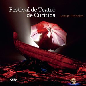 FESTIVAL DE TEATRO DE CURITIBA: *REIMPRESSÃO - EDIÇÕES SESC