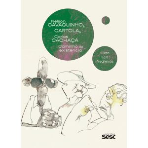 NELSON CAVAQUINHO & CARTOLA & CARLOS CACHAÇA:: CAM - EDIÇÕES SESC