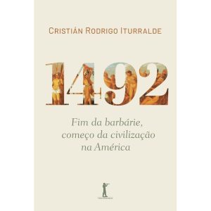 1492: FIM DA BARBÁRIE, COMEÇO DA CIVILIZAÇÃO NA AM - VIDE EDITORIAL (CD)