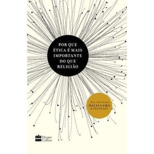 PORQUE ÉTICA É MAIS IMPORTANTE QUE RELIGIÃO - HARPERCOLLINS