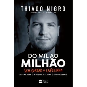 DO MIL AO MILHÃO: SEM CORTAR O CAFEZINHO - O BEST- - HARPERCOLLINS