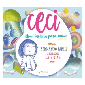 CECI: UMA HISTÓRIA PARA OUVIR - CAROCHINHA