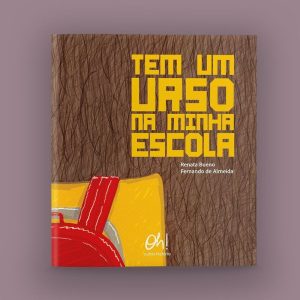 TEM UM URSO NA MINHA ESCOLA - OH! OUTRA HISTÓRIA!