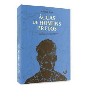 ÁGUAS DE HOMENS PRETOS: IMAGINÁRIO, CISMA E COTIDI - VENETA