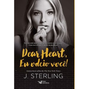 DEAR HEART, EU ODEIO VOCÊ! - FARO EDITORIAL