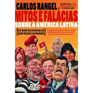 MITOS E FALÁCIAS SOBRE A AMÉRICA LATINA: DO BOM SE - FARO EDITORIAL