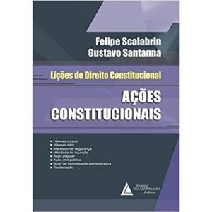 LIÇÕES DE DIREITO CONSTITUCIONAL: AÇÕES CONSTITUCI - LIVRARIA DO ADVOGADO